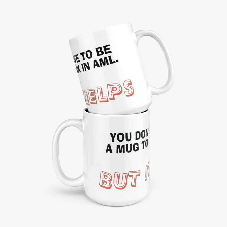 You don't have to be a mug to work in AML but it helos